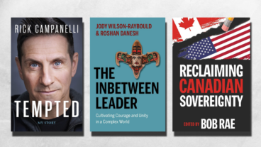 Tempted by Rick Campanelli, The Inbetween Leaders by Jody Wilson-Raybould, and Reclaiming Canadian Sovereignty by Bob Rae